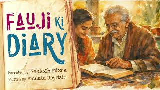 Fauji Ki Diary | Written By Anulata Raj Nair | Neelesh Misra