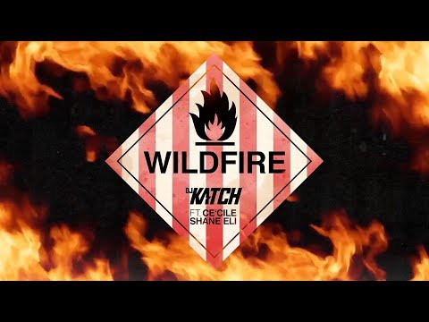 DJ KATCH - Wildfire (ft Ce'cile & Shane Eli)