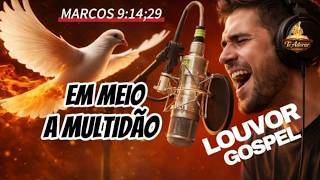 EM MEIO A MULTIDÃO: SEU CLAMOR SERÁ OUVIDO