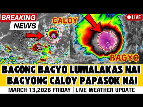 MARCH 13,2026 FRIDAY| BAGONG BAGYO PAPASOK NA SA BANSA! AMIHAN LALAKAS PA SA LUZON!