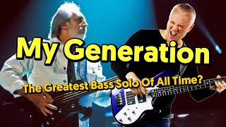 My Generation - The Greatest Bass Solo Of All Time?