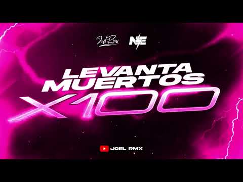 LEVANTA MUERTOS X100 - JOEL RMX