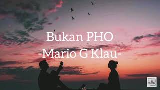 Download lagu Bukan PHO - Mario G Klau (Lirik) mp3 Download lagu Bukan PHO - Mario G Klau (Lirik) mp3