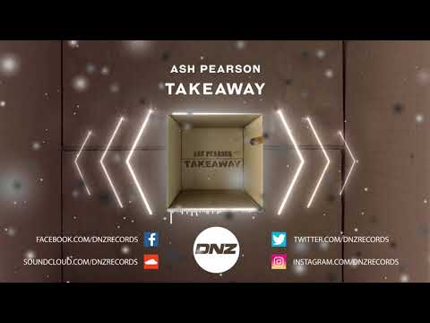 DNZF815 // ASH PEARSON - TAKEAWAY (Official Video DNZ Records)