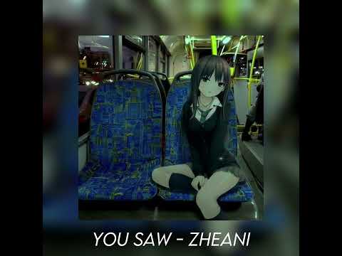 You Saw - Zheani Nightcore