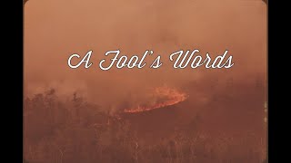 A Fool&#39;s Words