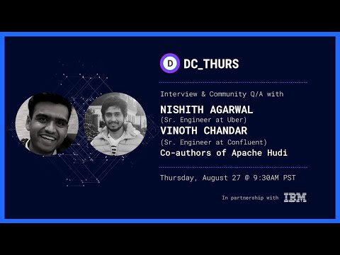 DC_THURS : Apache Hudi w/ Nishith Agarwal & Vinoth Chandar