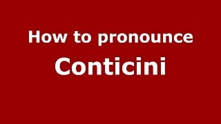 How to pronounce Conticini
