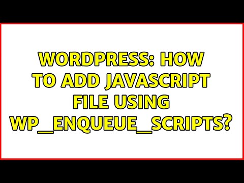 Wordpress How To Add Javascript File Using Wp_enqueue_scripts 2 Solutions