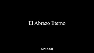 "El Abrazo Eterno" - Cortometraje