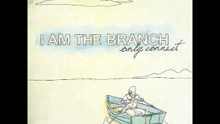 I Am the Branch - A Chorus About Retreat