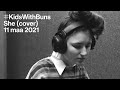 Kids With Buns — She (cover)