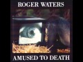 Roger Waters What God Wants Part I 