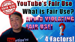 YouTube Fair Use Protection | What is Fair Use | AVOID VIOLATING FAIR USE | Four factors of fair use