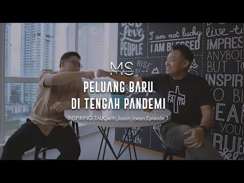 Peluang Baru di Tengah Pandemi - Inspiring Talk with Jason Irwan - Part 1