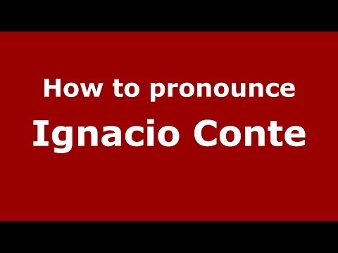 How to pronounce Ignacio Conte (Spanish/Spain) - PronounceNames.com