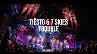 Tiësto &amp; 7 Skies - Trouble