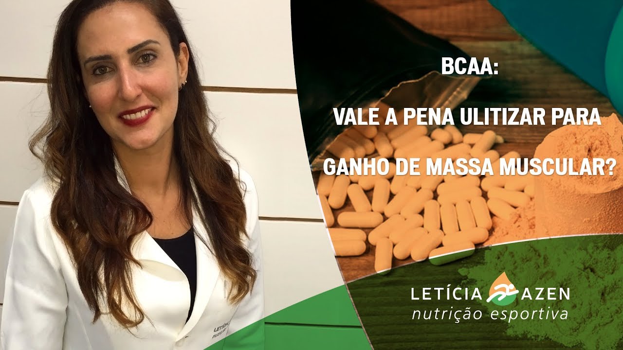 Nutrição Esportiva: BCAA X Ganho de massa muscular.  - Dra. Letícia Azen