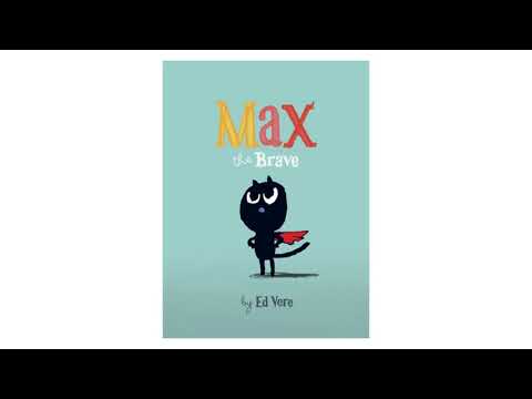 "Max the Brave" by: Ed Vere
