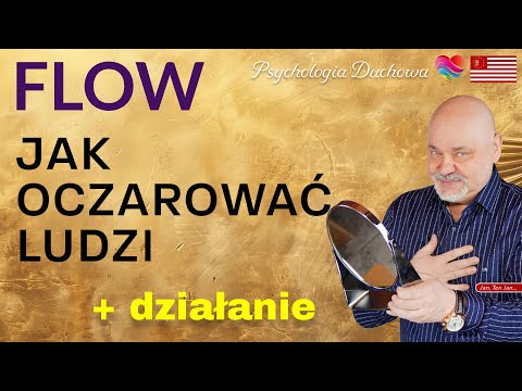 [POPKO Uzdrawianie Ciała i Ducha] Flow – jak oczarować ludzi? Psychologia Duchowa.