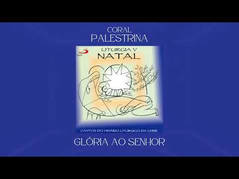 Coral Palestrina - Glória ao Senhor (Abertura)