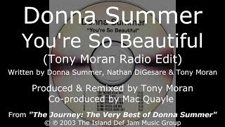 Donna Summer - You&#39;re So Beautiful (Tony Moran Radio Edit) LYRICS - HQ &quot;The Journey&quot; 2003