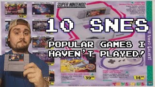 10 Popular SNES Games I Haven't Played!