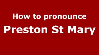 How to pronounce Preston St Mary