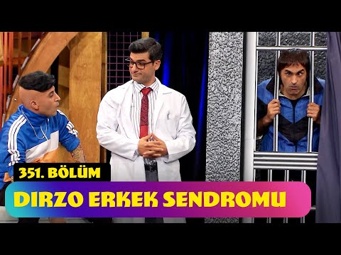 Dırzo Erkek Sendromu - 351. Bölüm (Güldür Güldür Show)