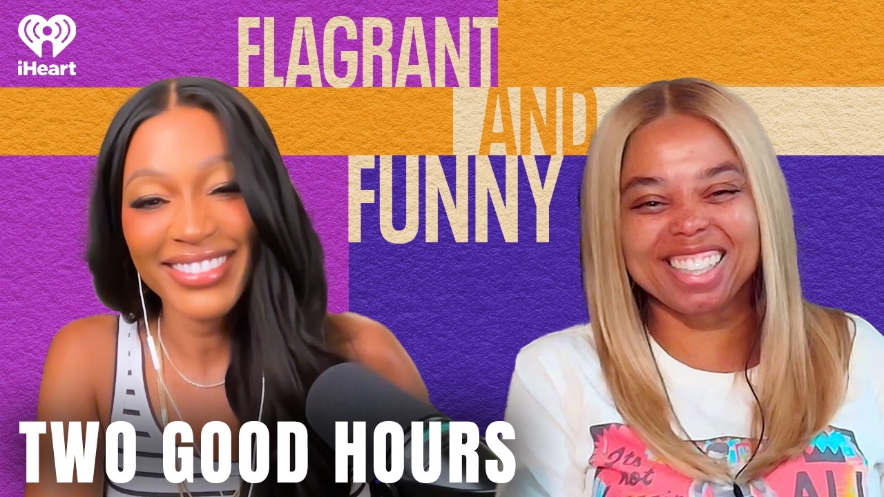 Two Good Hours | Flagrant and Funny
