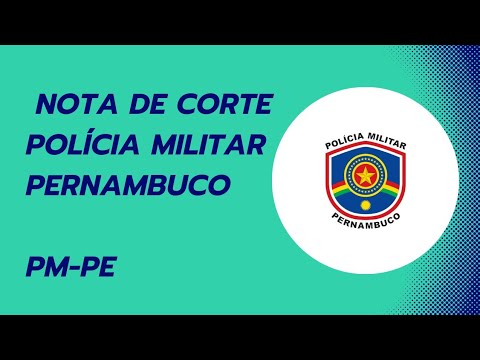 NOTA DE CORTE CONCURSO POLÍCIA MILITAR DE PERNAMBUCO PMPE