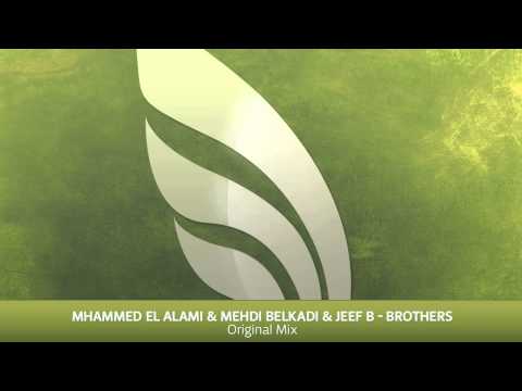 Mhammed El Alami & Mehdi Belkadi & Jeef B - Brothers (Original Mix)