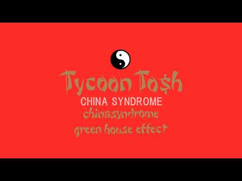 TYCOON TOSH　TYCOON TO$H / CHINA SYNDROME・GREEN HOUSE EFFECT