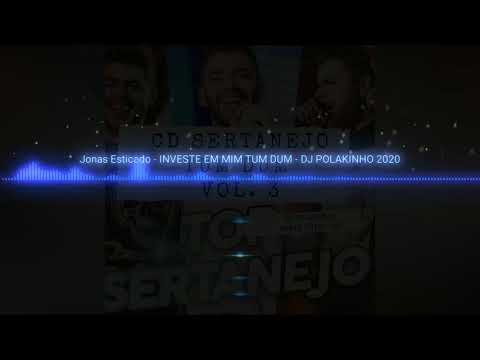 Jonas Esticado - INVESTE EM MIM TUM DUM - DJ POLAKINHO 2020