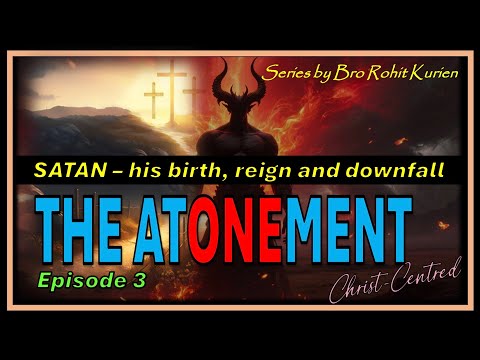 THE ATONEMENT  Episode 3 |  What it means to Satan. 2 Sep 2025, Dublin