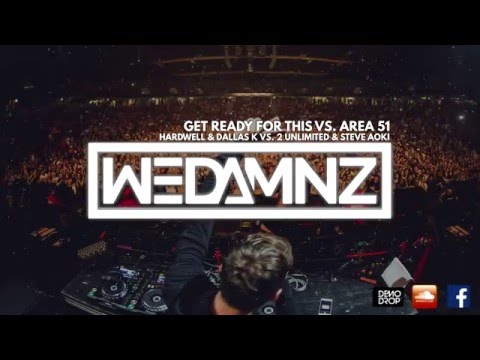Hardwell & DallasK vs. 2 Unlimited & Steve Aoki - Get Ready For This vs. Area 51 (WEDAMNZ Mashup)