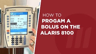 How to Program a Bolus on the Alaris 8100