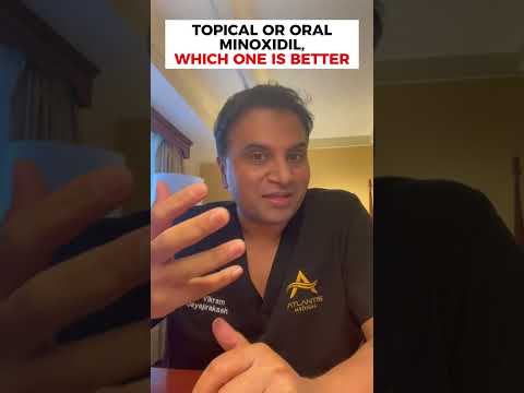 Which is better, TOICAL or ORAL Minoxidil?