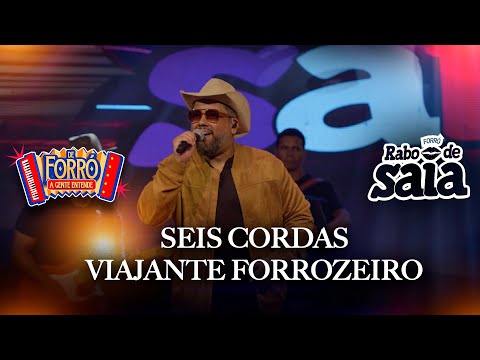 SEIS CORDAS/VIAJANTE FORROZEIRO - Forró Rabo de Saia - DVD DE FORRÓ A GENTE ENTENDE
