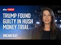 Sky News Breakfast live from New York | Donald Trump found guilty in hush money case