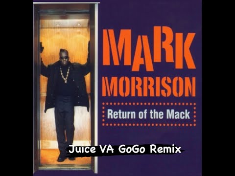 Mark Morrison - Return of the Mack Juice VA GoGo Remix￼