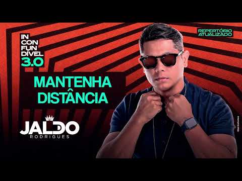 Mantenha Distância - Jaldo Rodrigues - O inconfundível 3.0