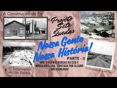 Documentário Projeto Sete Quedas, nossa gente, nossa história. Uma volta a nossas raízes