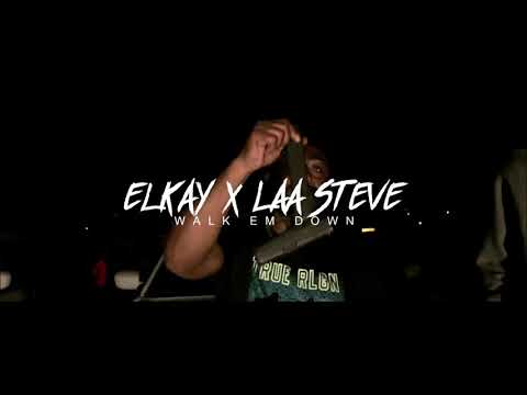 Elkay x Laa Steve - Walk Em Down