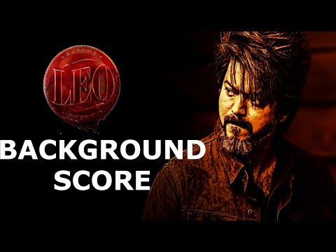 Leo Background Score | @AnirudhOfficial | Thalapathy Vijay | Lokesh kanagaraj | Leo Unreleased BGM
