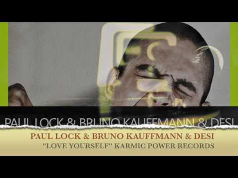BRUNO KAUFFMANN & PAUL LOCK & DESI "LOVE YOURSELF" KARMIC POWER RECORDS