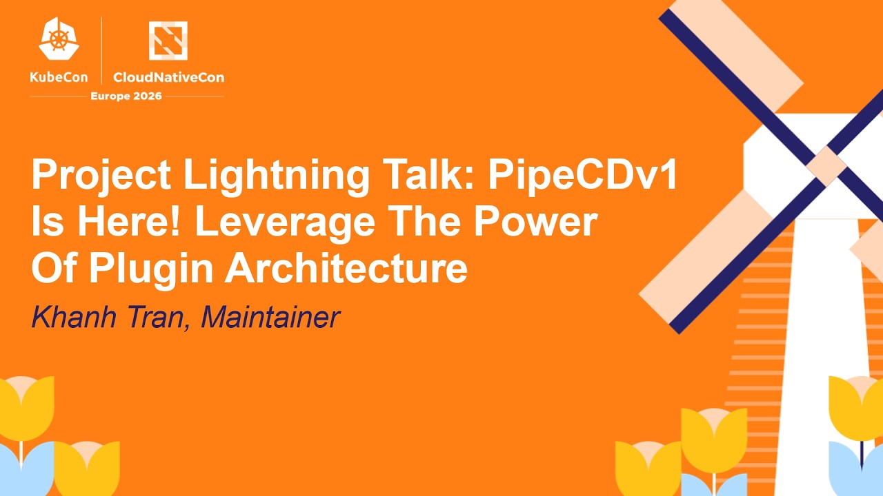 Project Lightning Talk: PipeCDv1 Is Here! Leverage The Power Of Plugin Architecture - Khanh Tran