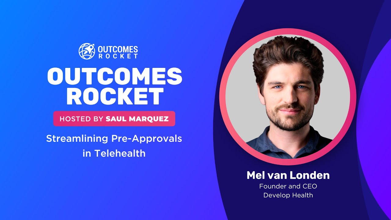 Streamlining Pre-Approvals in Telehealth with Mel van Londen, founder and CEO of Develop Health