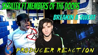 Skrillex Feat  Members of The Doors  Breakin&#39; A Sweat - Producer Reaction