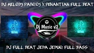 Download lagu DJ PENANTIAN X MELODY GOYANG PARGOY FULL BEAT JEDAG JEDUG TERBARU_DJ ASIA mp3 Download lagu DJ PENANTIAN X MELODY GOYANG PARGOY FULL BEAT JEDAG JEDUG TERBARU_DJ ASIA mp3